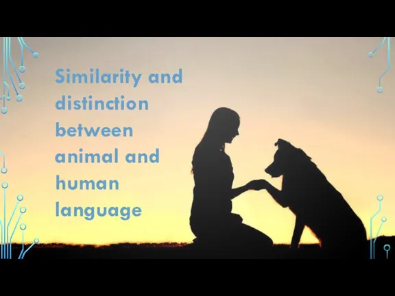 Similarity and distinction between animal and human language