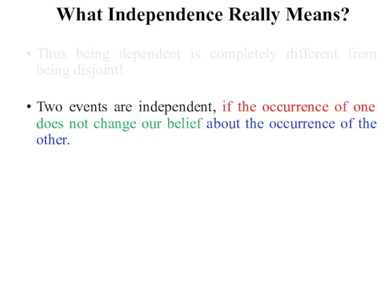 What Independence Really Means? Thus being dependent is completely different from being