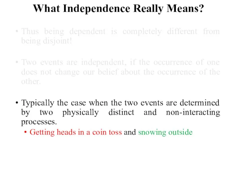 What Independence Really Means? Thus being dependent is completely different from being