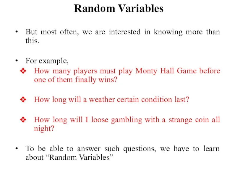 Random Variables But most often, we are interested in knowing more than