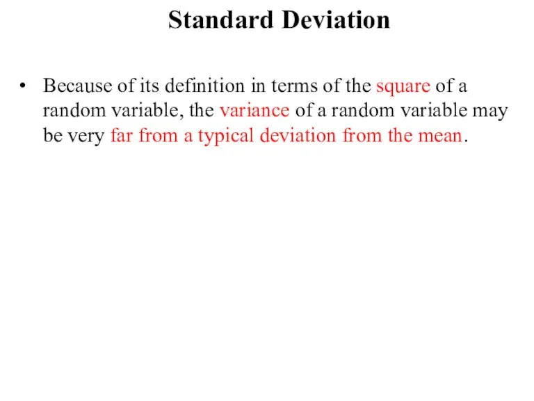 Standard Deviation Because of its definition in terms of the square of