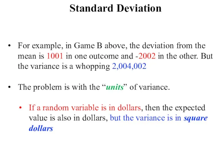 Standard Deviation For example, in Game B above, the deviation from the