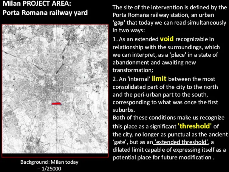 Milan PROJECT AREA: Porta Romana railway yard The site of the intervention