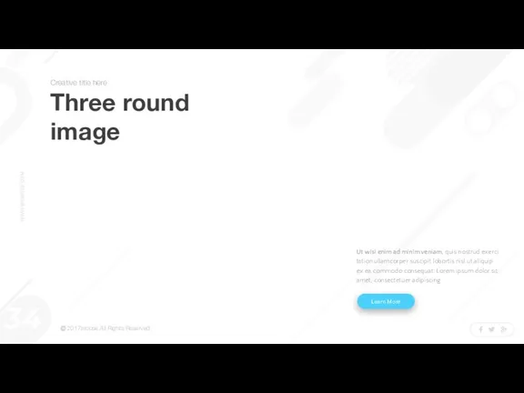 Three round image Learn More Ut wisi enim ad minim veniam, quis