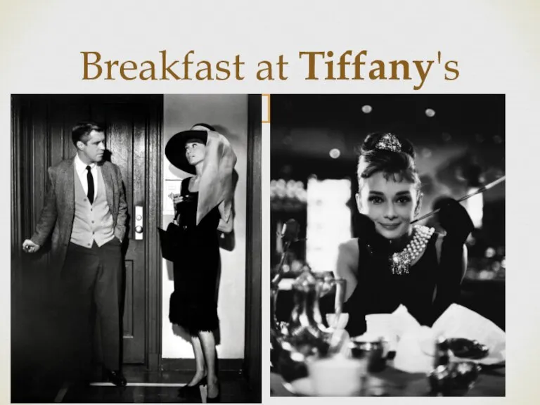 Breakfast at Tiffany's