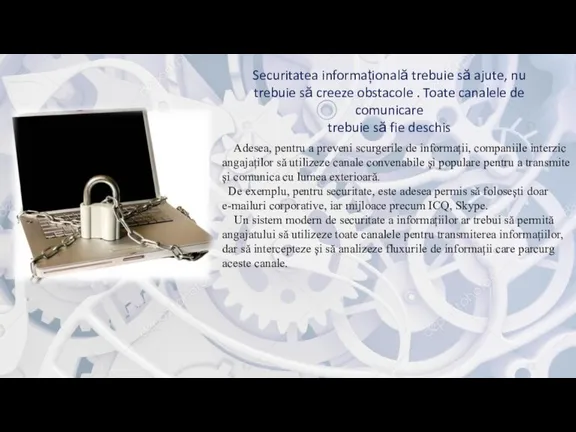 Securitatea informațională trebuie să ajute, nu trebuie să creeze obstacole . Toate