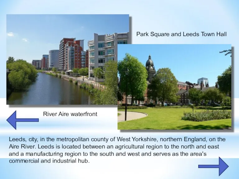 Leeds, city, in the metropolitan county of West Yorkshire, northern England, on