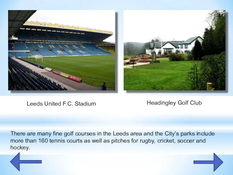 There are many fine golf courses in the Leeds area and the