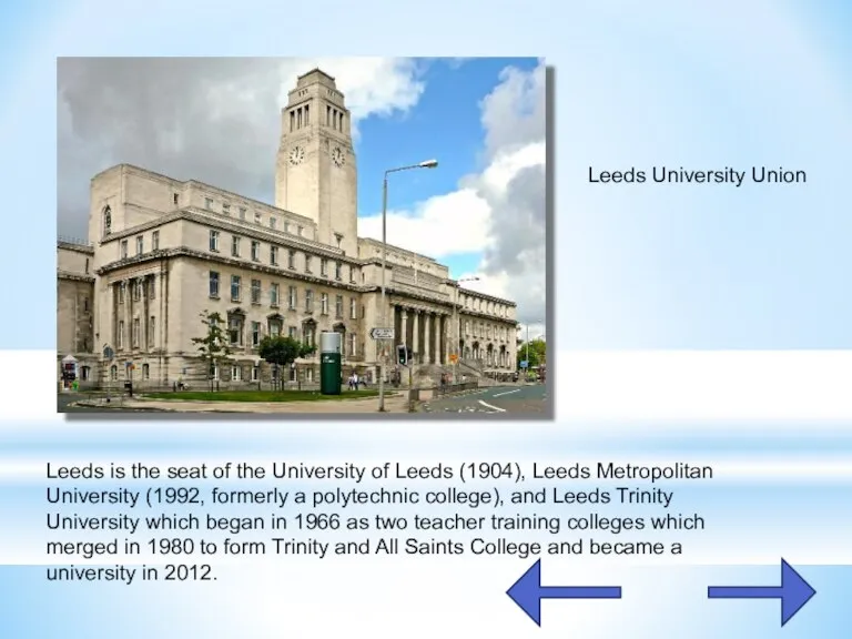 Leeds University Union Leeds is the seat of the University of Leeds