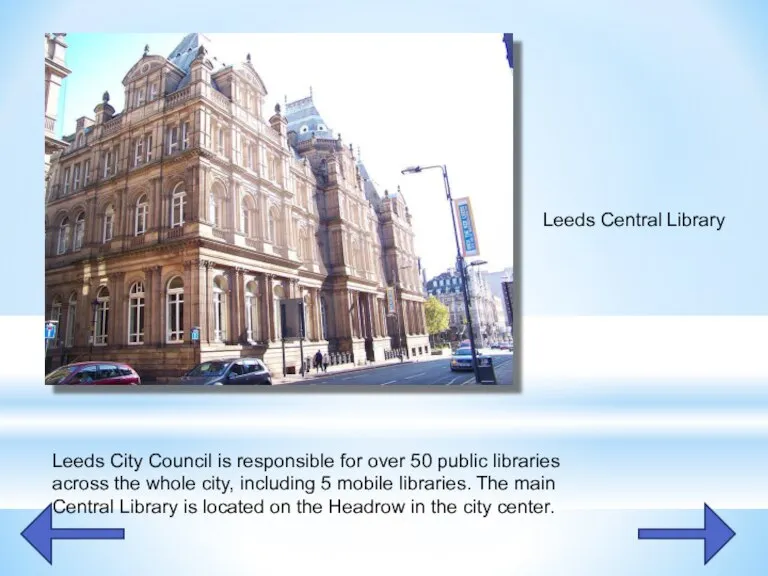 Leeds Central Library Leeds City Council is responsible for over 50 public