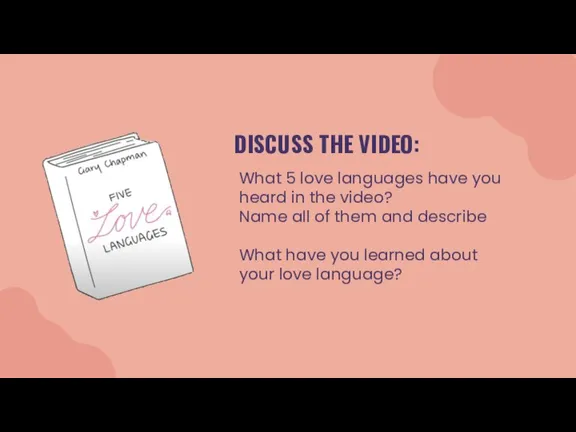DISCUSS THE VIDEO: What 5 love languages have you heard in the
