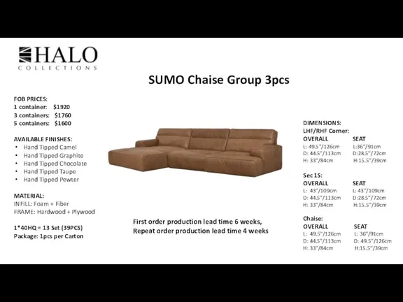 SUMO Chaise Group 3pcs First order production lead time 6 weeks, Repeat