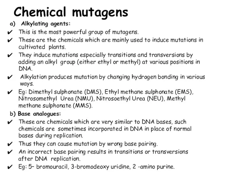 a) Alkylating agents: This is the most powerful group of mutagens. These