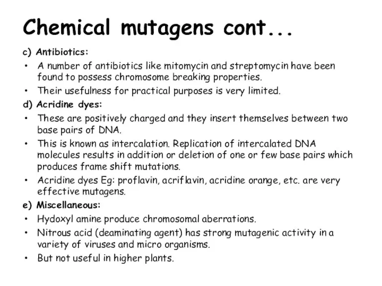 c) Antibiotics: A number of antibiotics like mitomycin and streptomycin have been