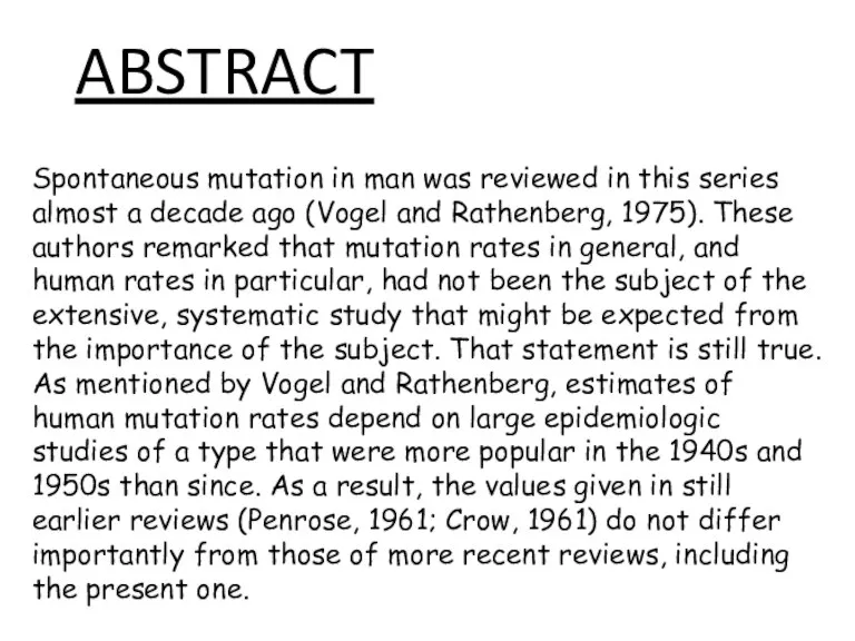 Spontaneous mutation in man was reviewed in this series almost a decade