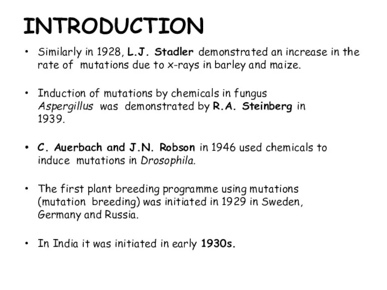 Similarly in 1928, L.J. Stadler demonstrated an increase in the rate of