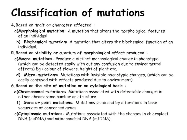 4.Based on trait or character effected : Morphological mutation: A mutation that