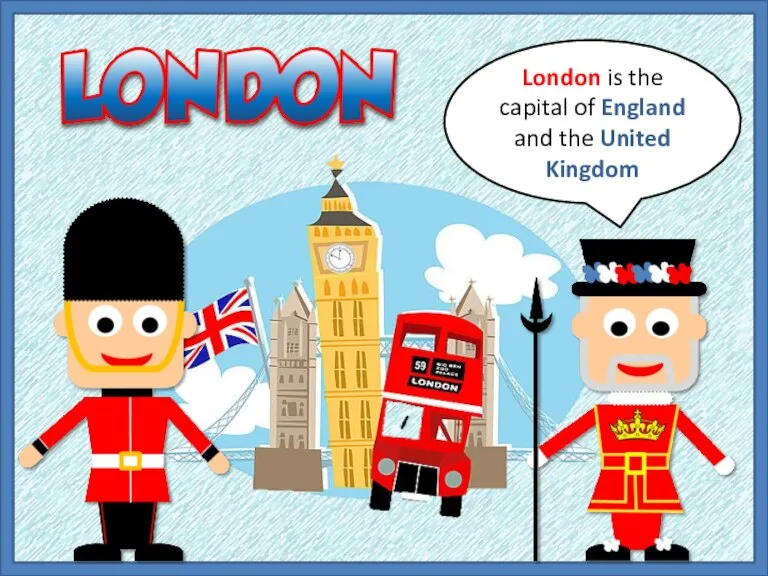 London is the capital of England and the United Kingdom