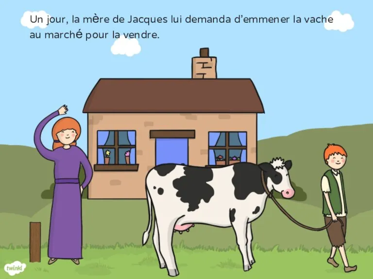 Un jour, la mère de Jacques lui demanda d’emmener la vache au marché pour la vendre.