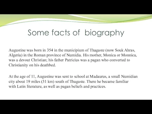 Some facts of biography Augustine was born in 354 in the municipium