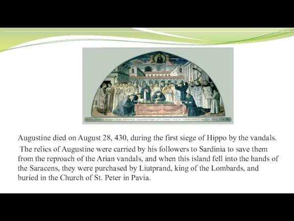 Augustine died on August 28, 430, during the first siege of Hippo