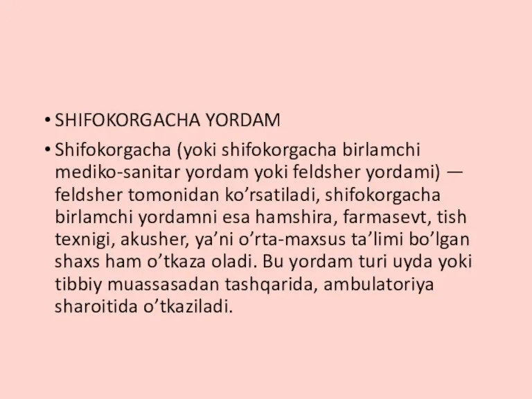 SHIFOKORGACHA YORDAM Shifokorgacha (yoki shifokorgacha birlamchi mediko-sanitar yordam yoki feldsher yordami) —