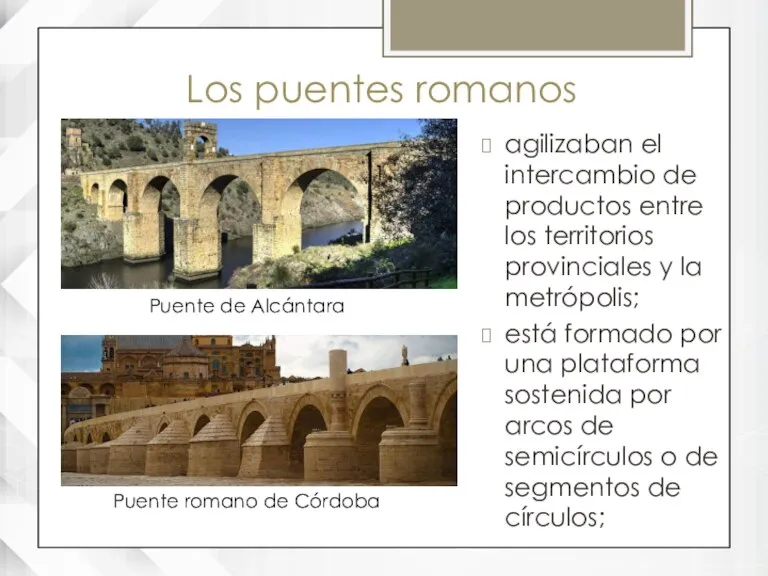 Los puentes romanos agilizaban el intercambio de productos entre los territorios provinciales