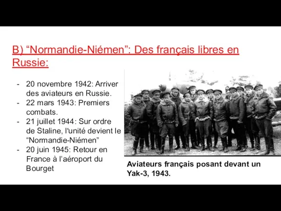 B) “Normandie-Niémen”: Des français libres en Russie: Aviateurs français posant devant un