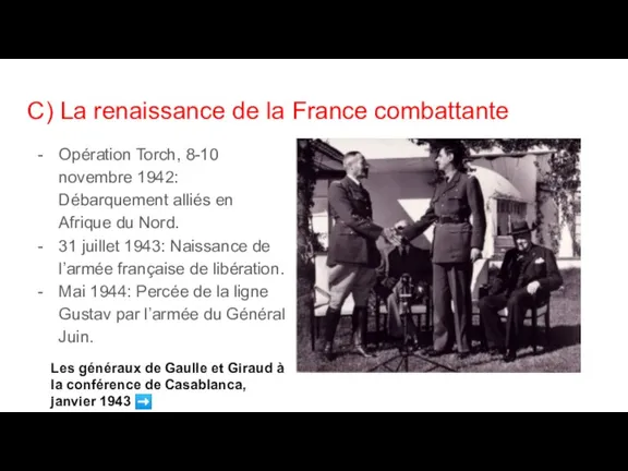 C) La renaissance de la France combattante Opération Torch, 8-10 novembre 1942: