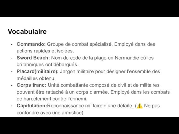 Vocabulaire Commando: Groupe de combat spécialisé. Employé dans des actions rapides et