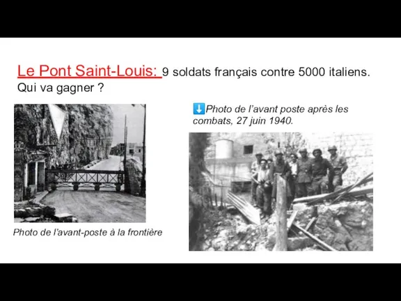 Le Pont Saint-Louis: 9 soldats français contre 5000 italiens. Qui va gagner