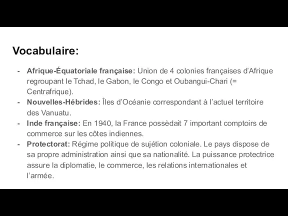 Vocabulaire: Afrique-Équatoriale française: Union de 4 colonies françaises d’Afrique regroupant le Tchad,