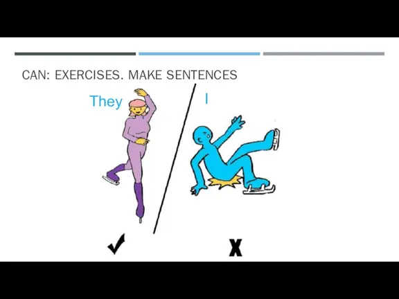 They I CAN: EXERCISES. MAKE SENTENCES