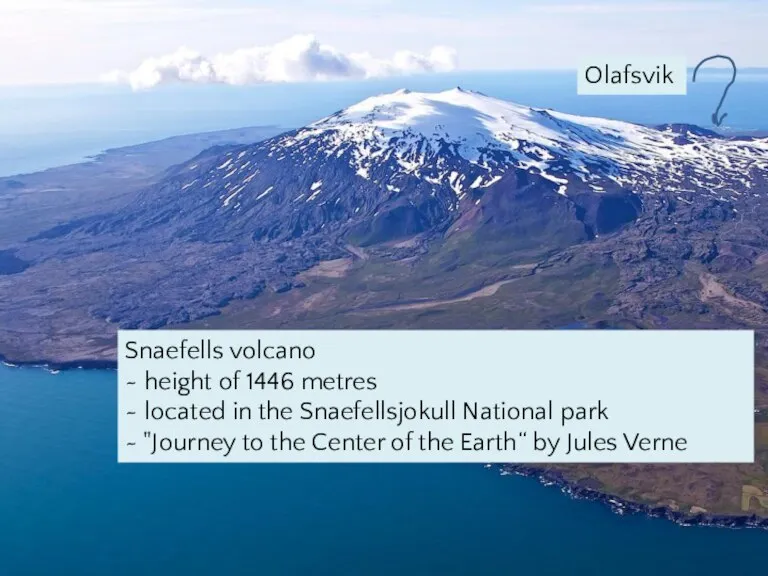 Snaefells volcano ~ height of 1446 metres ~ located in the Snaefellsjokull