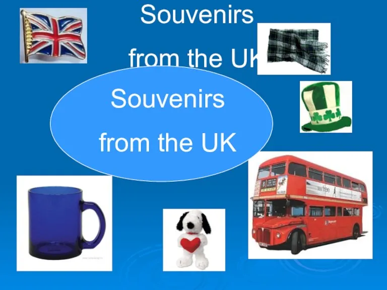 Souvenirs from the UK Souvenirs from the UK