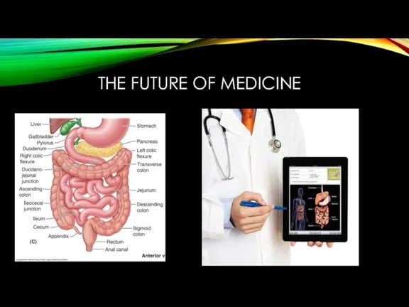 THE FUTURE OF MEDICINE