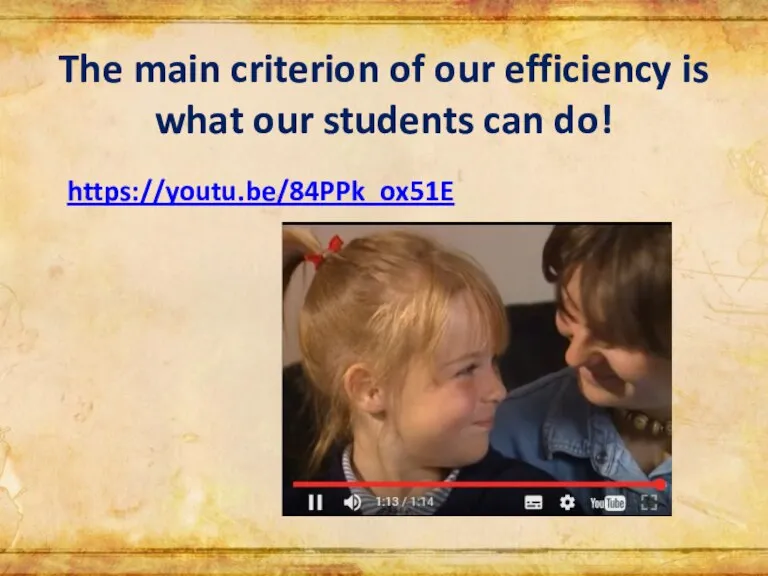The main criterion of our efficiency is what our students can do! https://youtu.be/84PPk_ox51E