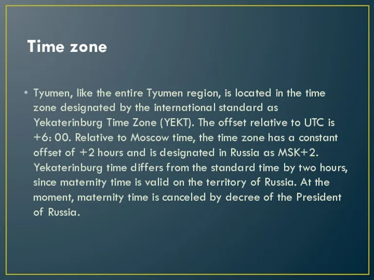 Time zone Tyumen, like the entire Tyumen region, is located in the
