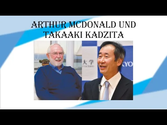 Arthur McDonald Und Takaaki KadzitA