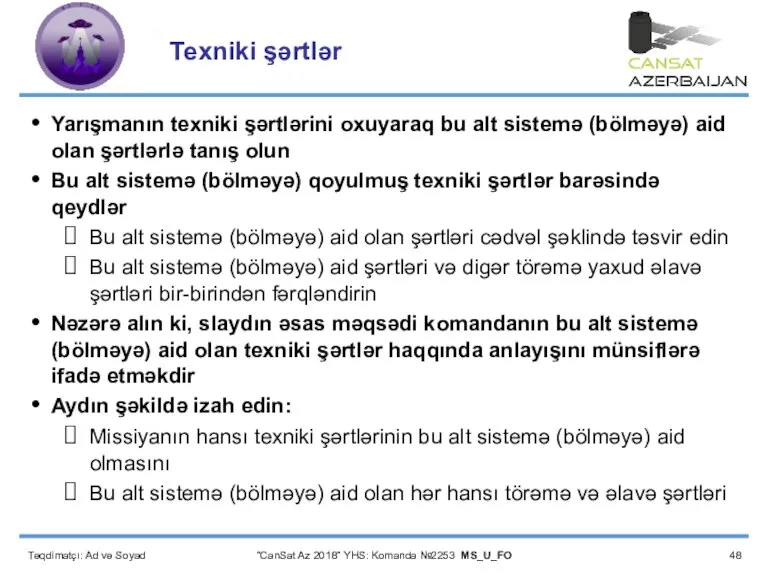 Təqdimatçı: Ad və Soyad “CanSat Az 2018” YHS: Komanda №2253 MS_U_FO Yarışmanın