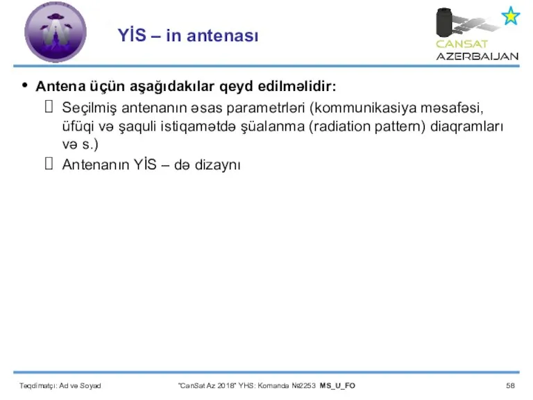 Təqdimatçı: Ad və Soyad “CanSat Az 2018” YHS: Komanda №2253 MS_U_FO YİS