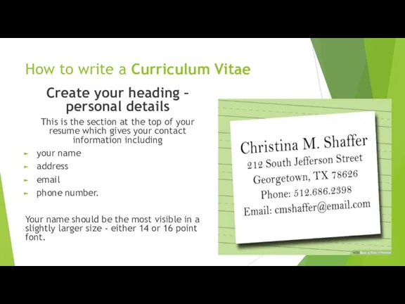 How to write a Curriculum Vitae Create your heading – personal details