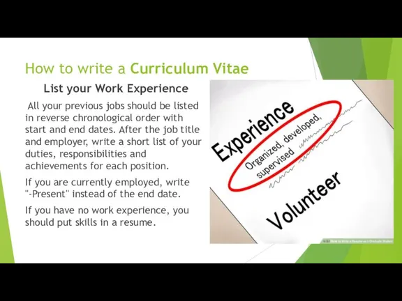 How to write a Curriculum Vitae List your Work Experience All your