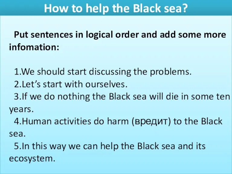 How to help the Black sea? Put sentences in logical order and