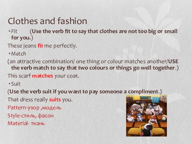 Clothes and fashion Fit (Use the verb fit to say that clothes