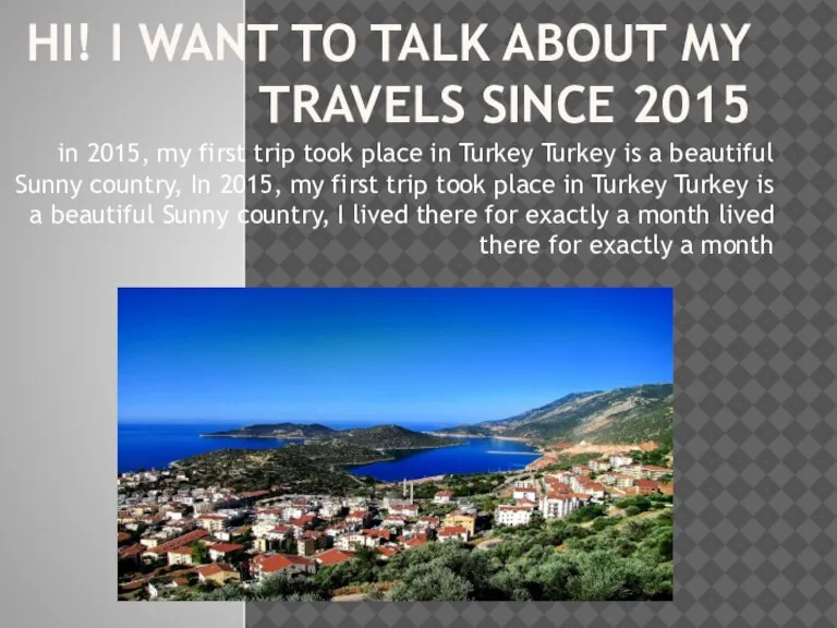 HI! I WANT TO TALK ABOUT MY TRAVELS SINCE 2015 in 2015,