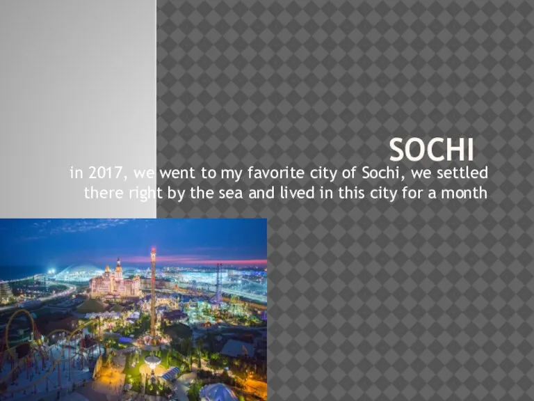 SOCHI in 2017, we went to my favorite city of Sochi, we