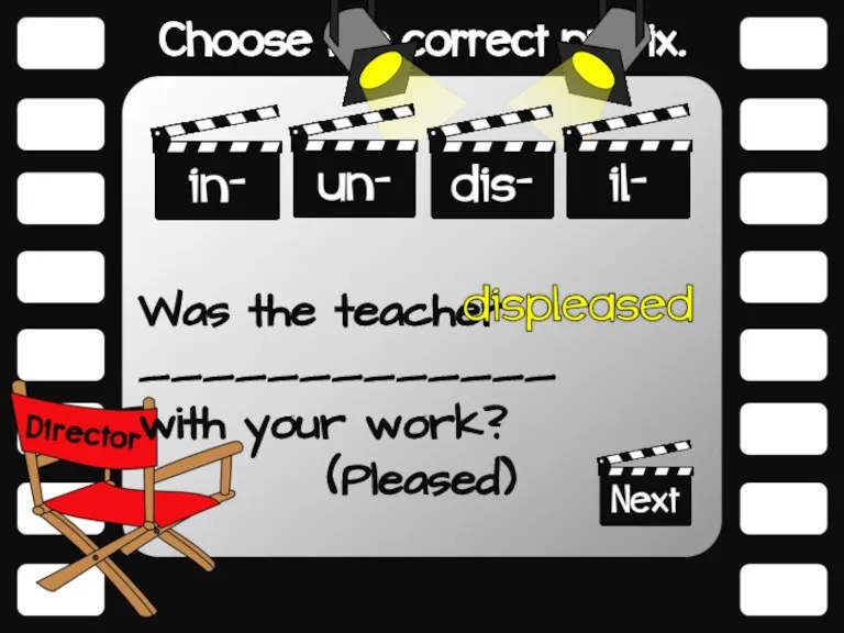 Was the teacher _____________ with your work? (Pleased)