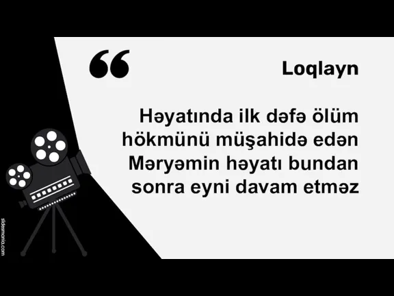 Loqlayn Həyatında ilk dəfə ölüm hökmünü müşahidə edən Məryəmin həyatı bundan sonra eyni davam etməz