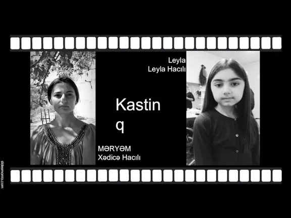 Kastinq MƏRYƏM Xədicə Hacılı Leyla Leyla Hacılı